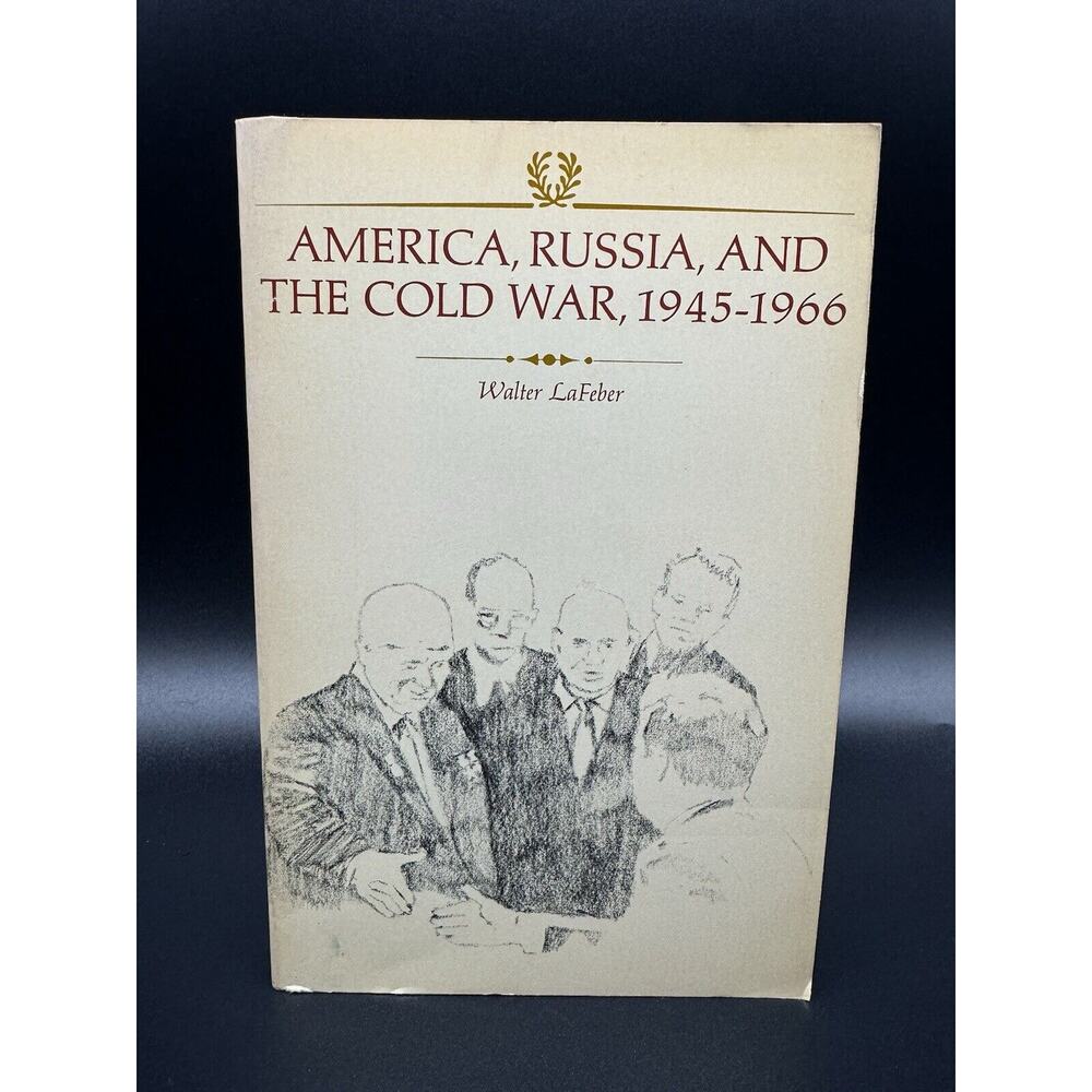 AMERICA RUSSIA AND‎ THE COLD WAR 1945 - 1966 by WALTER LAFEBER Wiley 1967
